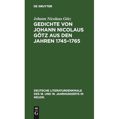 预订 Gedichte von Johann Nicolaus Götz aus den Jahren 1745–1765: In ursprünglicher Gestalt: 9783112373811