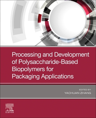 【预订】Processing and Development of Polysaccharide-Based Biopolymers for Packaging Applications