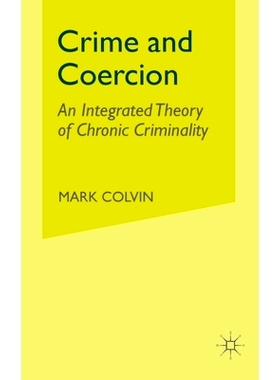 预订 Crime and Coercion: An Integrated Theory of Chronic Criminality: 9781349426430