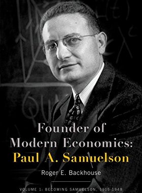 【预订】Founder of Modern Economics: Paul A. Samuelson