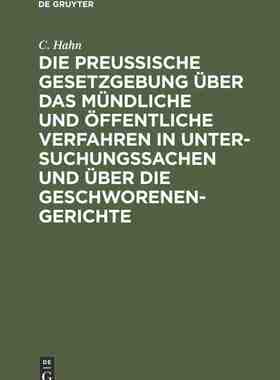 【预订】Die preussische Gesetzgebung über das mündliche und öffentliche V 9783111231310