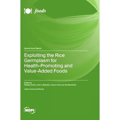 预订 Exploiting the Rice Germplasm for Health-Promoting and Value-Added Foods: 9783725823635