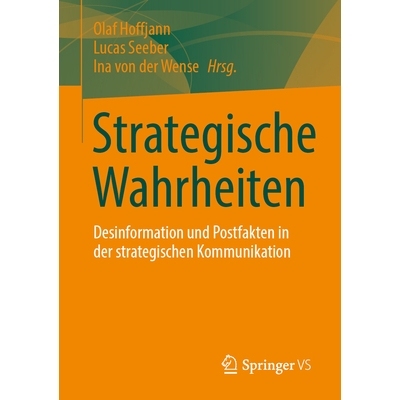 预订 Strategische Wahrheiten: Desinformation Und Postfakten in Der Strategischen Kommunikation: 9783658438302