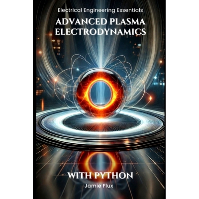预订 Advanced Plasma Electrodynamics: With Python: 9798300140779