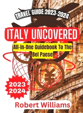 预订 Italy Uncovered: All-In-One Guidebook To The Bel Paese: 9798859700561