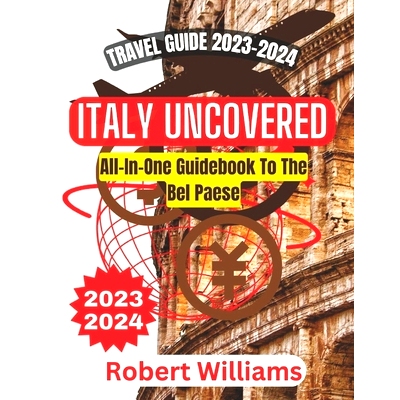 预订 Italy Uncovered: All-In-One Guidebook To The Bel Paese: 9798859700561