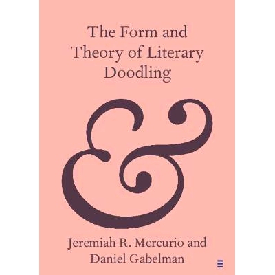 预订 The Form and Theory of Literary Doodling 文学涂鸦的形式与理论: 9781009492430