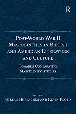 【预订】Post-World War II Masculinities in British and American Literature and Culture
