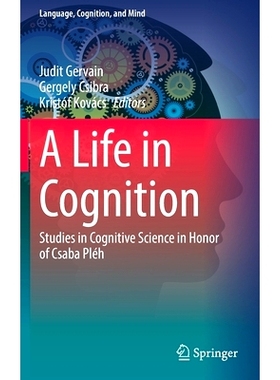 预订 A Life in Cognition: Studies in Cognitive Science in Honor of Csaba Pléh 认识中的人生：乔巴·普莱认知科学研究纪念