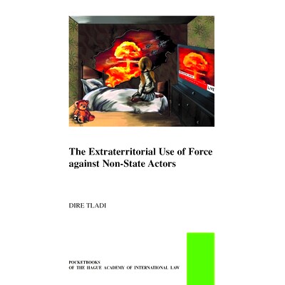 预订 Extraterritorial Use of Force against Non-State Actors 域外对非国家行为体使用武力: 9789004521476