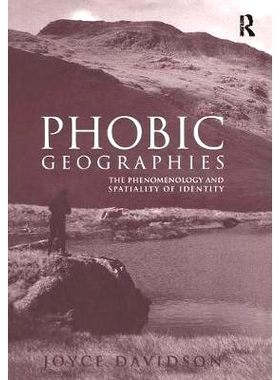 预订 Phobic Geographies: The Phenomenology and Spatiality of Identity: 9781138277922