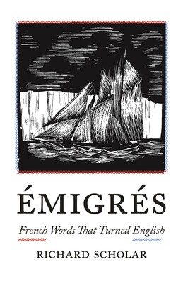 【预订】Emigres. French words that turned English