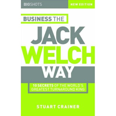 预订 Business The Jack Welch Way - 10 Secrets Of The Worlds Greatest Turnaround King 2E 杰克·韦尔奇经营之道:世界逆转之