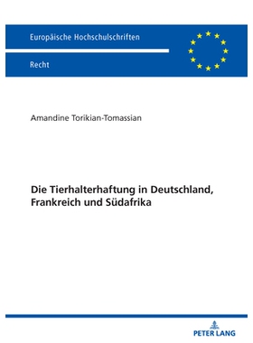 预订 Die Tierhalterhaftung in Deutschland, Frankreich und Südafrika: 9783631933114