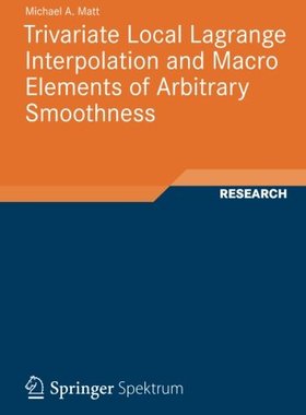 【预订】Trivariate Local Lagrange Interpolation and Macro Elements of Arbitrary Smoothness