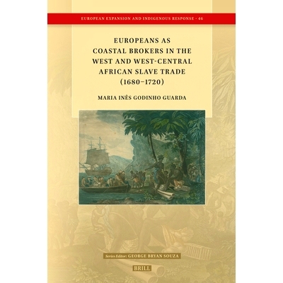 预订 Europeans as Coastal Brokers in the West and West-Central African Slave Trade (1680–1720) 欧洲人作为西部和中西部非