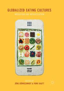 【预订】Globalized Eating Cultures: Mediation and Mediatization