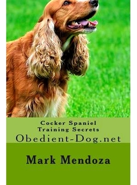 预订 Cocker Spaniel Training Secrets: Obedient-Dog.net: 9781507545553