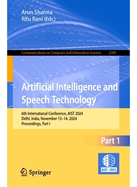 预订 Artificial Intelligence and Speech Technology: 6th International Conference, AIST 2024, Delhi, India, November 13-1