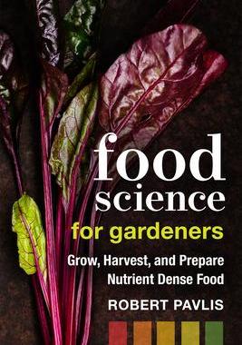 预订 Food Science for Gardeners: Grow, Harvest, and Prepare Nutrient Dense Foods