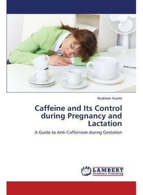 预订 Caffeine and Its Control During Pregnancy and Lactation: 9783659111662