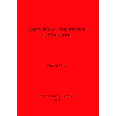 预订 Approches du comportement au Moustérien 科西嘉从中石器时代到红铜时代的雕刻石器工业的打字技术描述: 9781841711263
