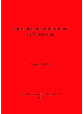预订 Approches du comportement au Moustérien 科西嘉从中石器时代到红铜时代的雕刻石器工业的打字技术描述: 9781841711263