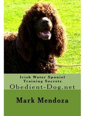 预订 Irish Water Spaniel Training Secrets: Obedient-Dog.net: 9781507762189