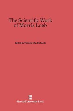 [预订]The Scientific Work of Morris Loeb 9780674336629