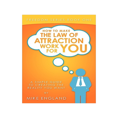 预订 How to Make the Law of Attraction Work for You: A Simple Guide to Creating the Reality You Want