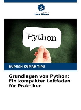 预订 Grundlagen von Python: Ein kompakter Leitfaden für Praktiker: 9786208378127