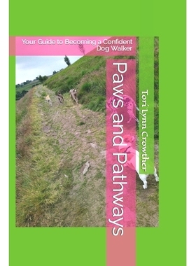 预订 Paws and Pathways: Your Guide to Becoming a Confident Dog Walker: 9798865754640