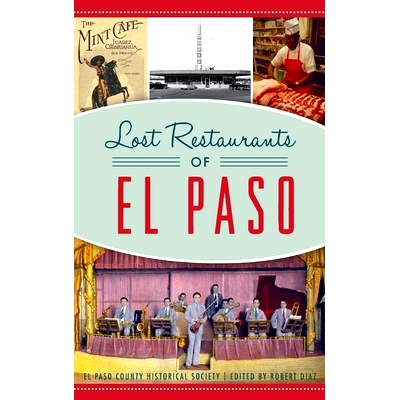 预订 Lost Restaurants of El Paso 埃尔帕索失落的餐厅: 9781540246417