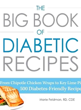 预订 The Big Book of Diabetic Recipes: From Chipotle Chicken Wraps to Key Lime Pie, 500 Diabetes-Friendly Recipes: 97814