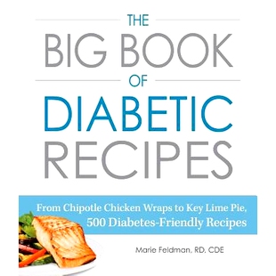 预订 The Big Book of Diabetic Recipes: From Chipotle Chicken Wraps to Key Lime Pie, 500 Diabetes-Friendly Recipes: 97814