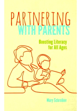 预订 Partnering with Parents: Boosting Literacy for All Ages 与父母合作:提高所有年龄的识字能力: 9781440863929