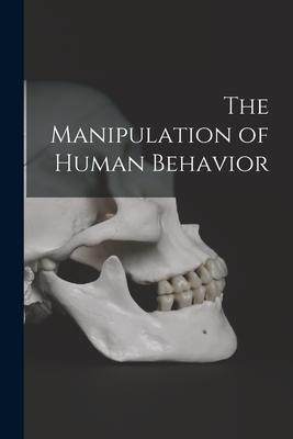 [预订]The Manipulation of Human Behavior 9781013302312