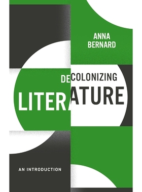 预订 Decolonizing Literature - An Introduction: An Introduction 文学的非殖民化：课程的非殖民化导论（平装）: 978150954463