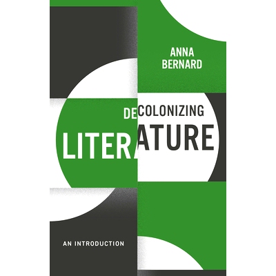 预订 Decolonizing Literature - An Introduction: An Introduction 文学的非殖民化：课程的非殖民化导论（平装）: 978150954463