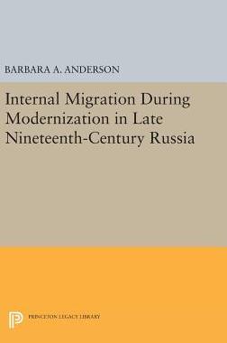 【预订】Internal Migration During Modernization in Late Nineteenth-Century Russia