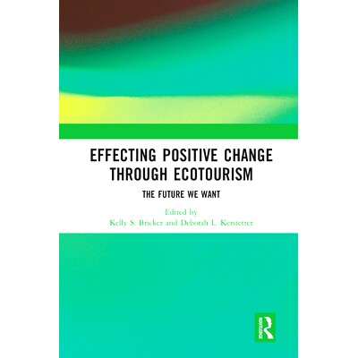 预订 Effecting Positive Change through Ecotourism: The Future We Want 通过生态旅游实现积极变化：我们希望的未来: 97803675