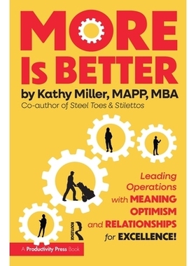 预订 MORE Is Better: Leading Operations with Meaning, Optimism, and Relationships for Excellence 越多越好：以意义、乐观