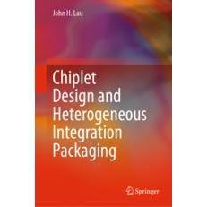 Chiplet Design and Heterogeneous Integration Packaging芯片设计与异构集成封装: 9789811999161