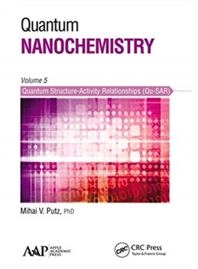 【预订】Quantum Nanochemistry, Volume Five: Quantum Structure-Activity Relat 9781774631034