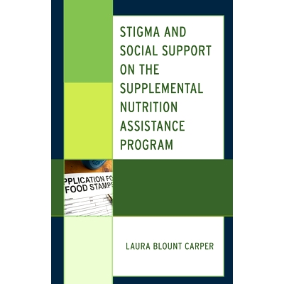 预订 Stigma and Social Support on the Supplemental Nutrition Assistance Program 补充营养援助计划的污名和社会支持: 978179