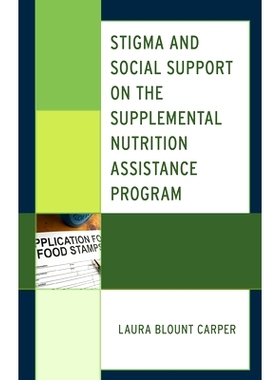 预订 Stigma and Social Support on the Supplemental Nutrition Assistance Program 补充营养援助计划的污名和社会支持: 978179