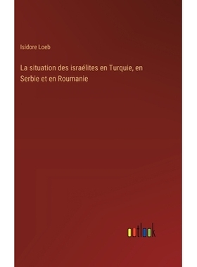 预订 La situation des israélites en Turquie, en Serbie et en Roumanie: 9783385028470