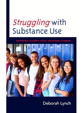 预订 Struggling with Substance Use: Supporting Students’ Social Emotional Learning 与物质使用作斗争:支持学生的社会情感