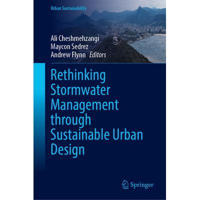 预订 Rethinking Stormwater Management through Sustainable Urban Design通过可持续城市设计反思雨水管理9789819749232