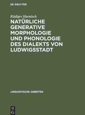 【预订】Natürliche generative Morphologie und Phonologie des Dialekts von L 9783484301900